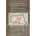 The Castle Slaves of the Gambia River: A Creole Community in the Eighteenth Century Atlantic World