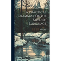 A Practical Grammar Of The Swedish Language