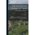 The History Of Normandy And Of England: The Three First Dukes Of Normandy, Rollo, Guillaume-longue-épée, And Richard-sans-peur, The Carlovingian Line