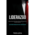 Liderazgo: Hábitos poderosos de líderes exitosos para ganar en la gerencia comercial (Libro de gestión empresarial para influir y comunicarse mejor)