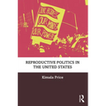 Reproductive Politics in the United States