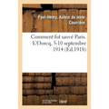 Comment Fut Sauvé Paris. l'Ourcq, 5-10 Septembre 1914