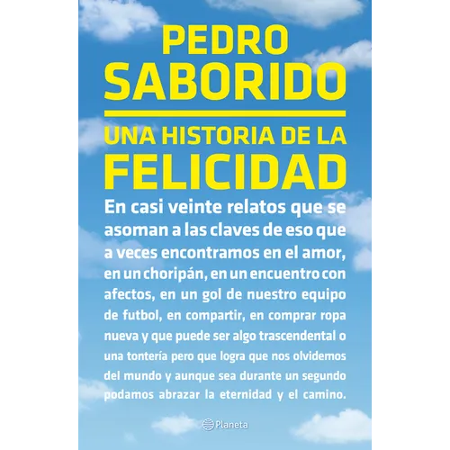 Una Historia de la Felicidad (Relatos) / A Tale of Happiness (Short Stories)