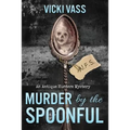 Murder by the Spoonful: An Antique Hunters Mystery