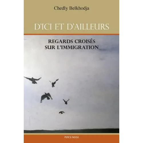 D'ici et d'ailleurs: Regards croisés sur l'immigration