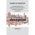 Echoes of Deception: Why Disinformation Spreads Faster than Facts-and How it Reshapes the World