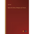 Nature the Utility of Religion and Theism