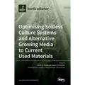 Optimising Soilless Culture Systems and Alternative Growing Media to Current Used Materials