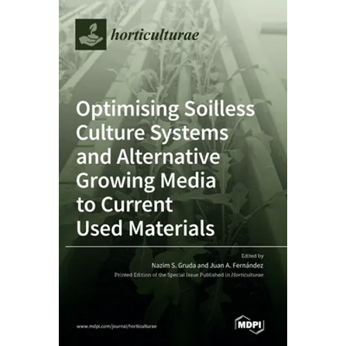 Optimising Soilless Culture Systems and Alternative Growing Media to Current Used Materials
