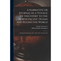 A Narrative or Journal of a Voyage of Discovery to the North Pacific Ocean and Round the World [microform]: Performed in the Years 1791, 1792, 1793, 1