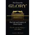He Chose the Glory: The Life and Legacy of Obed-Edom
