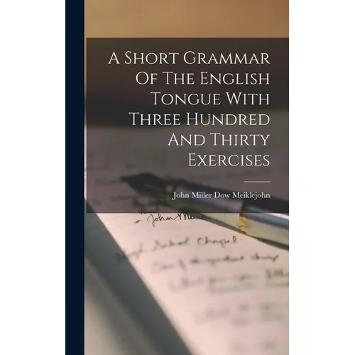 A Short Grammar Of The English Tongue With Three Hundred And Thirty Exercises
