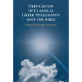 Deification in Classical Greek Philosophy and the Bible