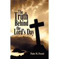 The Truth Behind the Lord's Day