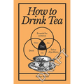 How to Drink Tea