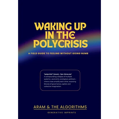 Waking Up in the Polycrisis
