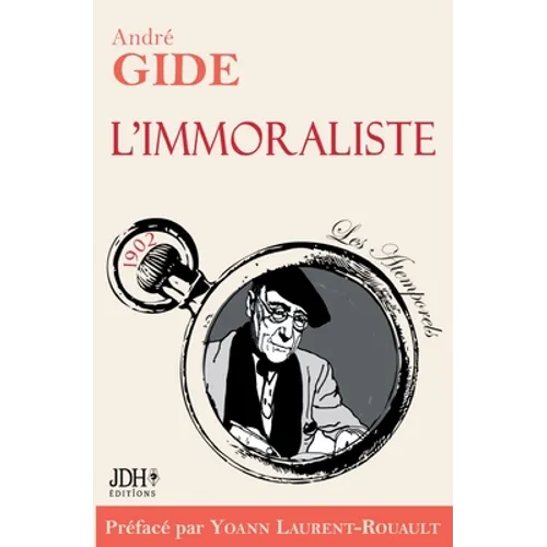 L'immoraliste - édition 2022: Préface et biographie détaillée d'A. Gide par Y. Laurent-Rouault