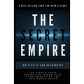 The Secret Empire: The Hidden Truth Behind the Power Elite and the Knights of the New World Order
