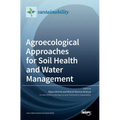 Agroecological Approaches for Soil Health and Water Management