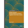 Britain and the Responsibility to Protect: Legacies from Sierra Leone