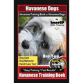 Havanese Dogs Havanese Training Book for Havanese Dogs By BoneUP DOG Training, Dog Care, Dog Behavior, Hand Cues Too! Are You Ready to Bone Up? Easy T
