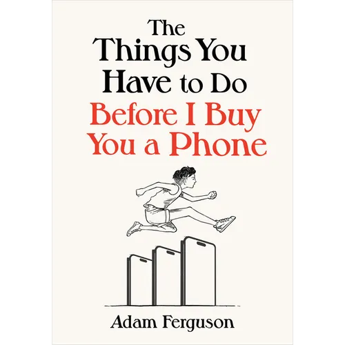 The Things You Have to Do Before I Buy You a Phone