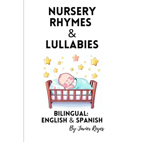 Nursery Rhymes and Lullabies: Bilingual Spanish & English