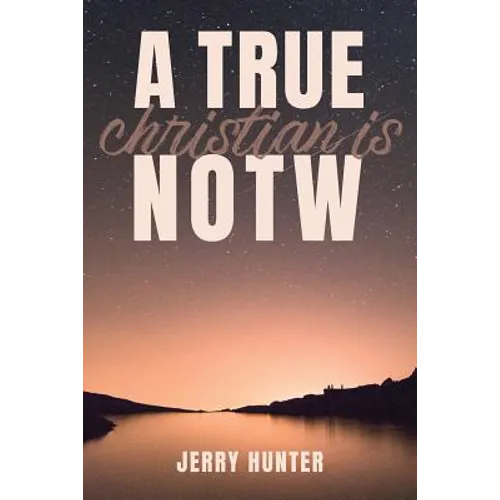 A True Christian Is NOTW