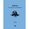 Eddan: De nordiska guda- och hjältesångerna