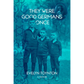 They Were Good Germans Once: A Memoir: My Jewish Émigré Family