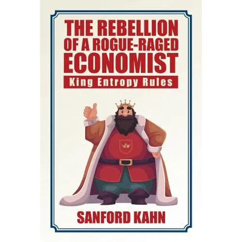 The Rebellion of a Rogue-Raged Economist