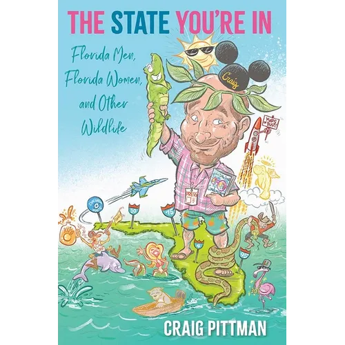The State You're in: Florida Men, Florida Women, and Other Wildlife