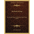 The Book Of Dogs: An Intimate Study Of Mankind's Best Friend (1919)