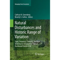 Natural Disturbances and Historic Range of Variation: Type, Frequency, Severity, and Post-Disturbance Structure in Central Hardwood Forests USA