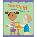 Touch It!: Materials, Matter and You