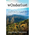 wOnderlust: A collection of story essays on traveling, doubting, and learning to endlessly wonder.