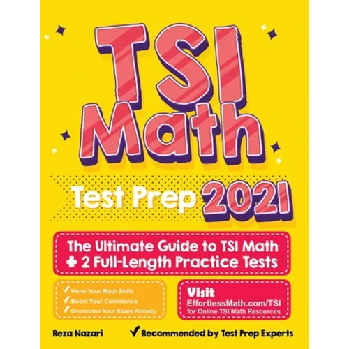 TSI Math Test Prep: The Ultimate Guide to TSI Math + 2 Full-Length Practice Tests