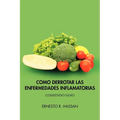 Como Derrotar Las Enfermedades Inflamatorias