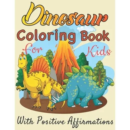 ￼ Dinosaurs coloring book for Kids with positive affirmations: Perfect gift For Boys and Girls Ages 4, 5, 6, 7, and 8