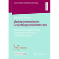 Machtasymmetrien Im Gebärdensprachdolmetschen: Beschwerdemanagement Und Schlichtung ALS Beitrag Zur Professionalisierung