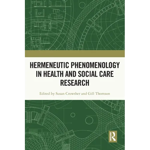Hermeneutic Phenomenology in Health and Social Care Research