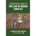 A Practical Guide to the Law of Armed Conflict
