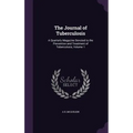The Journal of Tuberculosis: A Quarterly Magazine Devoted to the Prevention and Treatment of Tuberculosis, Volume 1