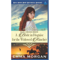 Mail Order Bride: A Bride in Disguise for the Widowed Rancher