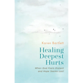 Healing Deepest Hurts: When God Feels Distant and Hope Seems Lost