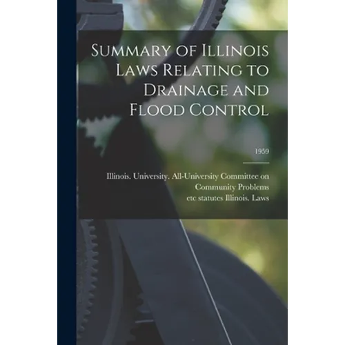 Summary of Illinois Laws Relating to Drainage and Flood Control; 1959