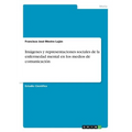 Imágenes y representaciones sociales de la enfermedad mental en los medios de comunicación