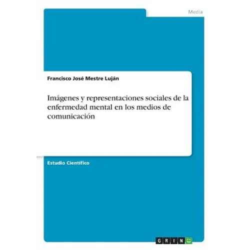 Imágenes y representaciones sociales de la enfermedad mental en los medios de comunicación