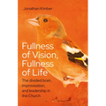 Fullness of Vision, Fullness of Life: The Divided Brain, Improvisation, and Leadership in the Church