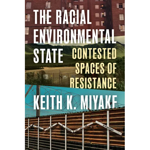 The Racial Environmental State: Contested Spaces of Resistance
